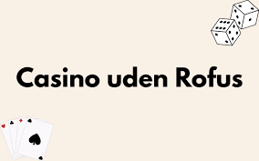 Online Casino Uden om Rofus – Find De Bedste Spillesteder