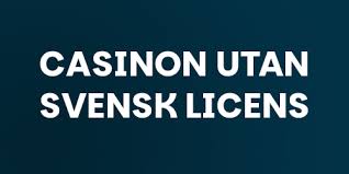 Casino Utan Svensk Licens - En Guide till Fördelar och Nackdelar Casino Utan Svensk Licens - En Guide till Fördelar och Nackdelar